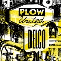 Plow United - Delco 7 inch